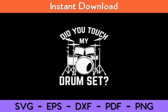 Did You Touch My Drum Set Funny Drummer – A Designer’s Real Embroidery Take