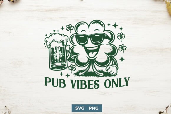 Pub Vibes Only SVG for St. Patrick’s Day